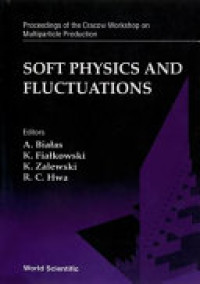 Image of Soft physics and fluctuations : proceedings of the cracow workshop on Poland 4-7 May 1993