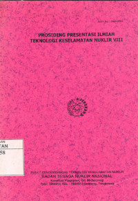 Prosiding Presentasi Ilmiah Teklogi Keselamatan Nuklir VIII