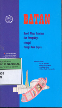 BATAN : Model atom, uranium, dan prospeknya sebagai energi masa depan.