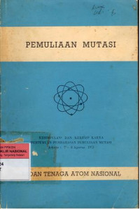 Pemuliaan mutasi : Kesimpulan dan kertas-kertas karya pertemuan pembahasan pemuliaan mutasi