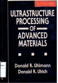 Ultrastructure processing of advanced materials