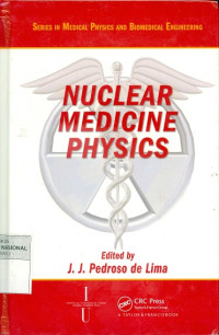 Nuclear medicine physics: Series medical physics and biomedical engineering