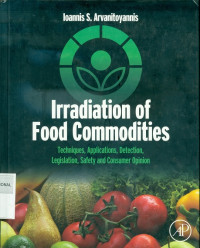 Irradiation of food commodities: Techniques, applications, detection, legislation, safety and consumer opinion