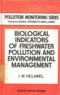 Biological indicators of freshwater pollution and evironmental management