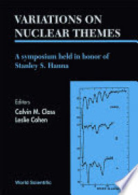 Variations on nuclear themes : a symposium held in honor of stanley s. hana. USA March 16. 1991