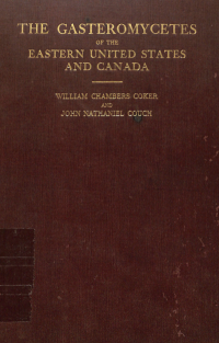 The gasteromycetes of the Eastern United States and Canada