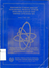 Pertemuan Ilmiah Jabatan Fungsional Pranata Nuklir. Pengawas Radiasi dan Teknisi LITKAYASA XIV. Jakarta. 9 Maret 2005